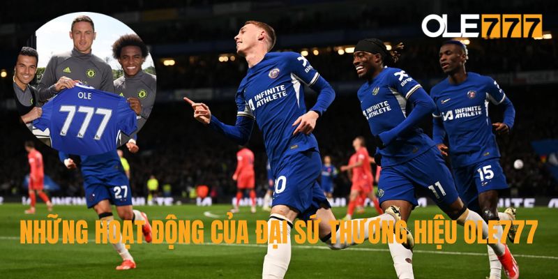 Sự hợp tác giữa Ole777 với CLB Chelsea giúp tăng cường nhận diện thương hiệu
